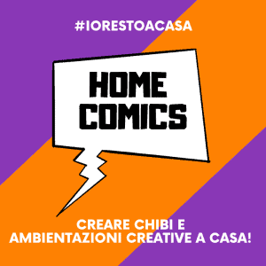 HOME COMICS – Creare chibi e ambientazioni creative a casa!